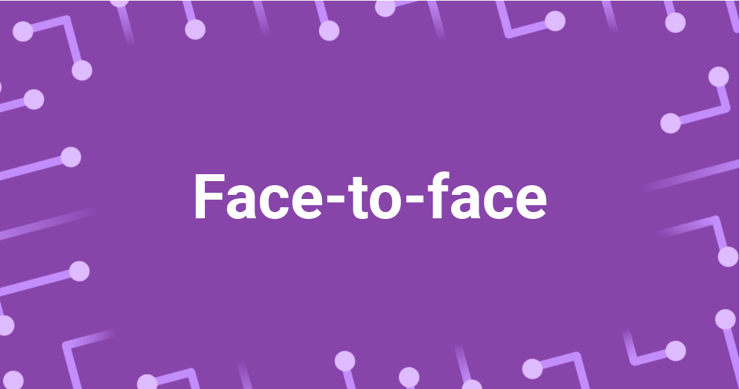Face-to-face